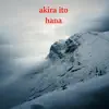 Akira Ito - Hana - Single